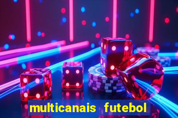 multicanais futebol real madrid